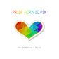Pride Acrylic Pin